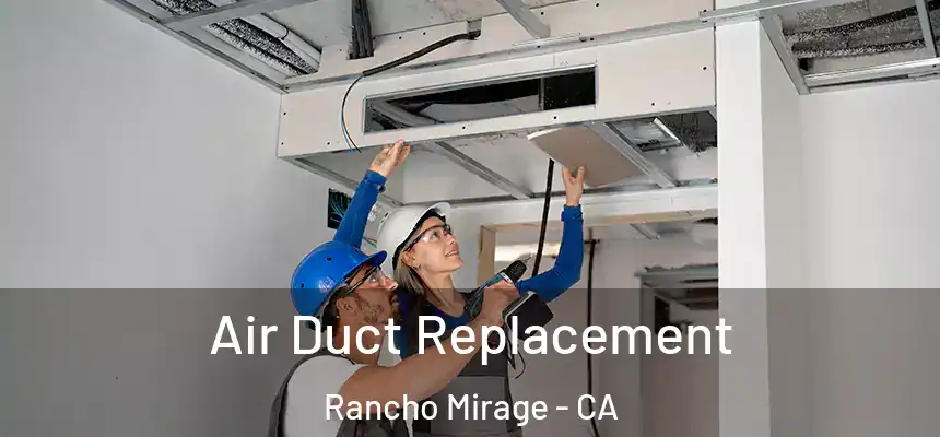  Air Duct Replacement Rancho Mirage - CA