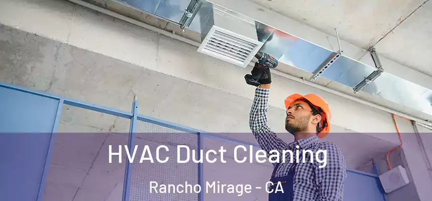 HVAC Duct Cleaning Rancho Mirage - CA